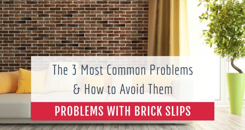 Problems With Brick Slips: The 3 Most Common Problems & How to Avoid Them